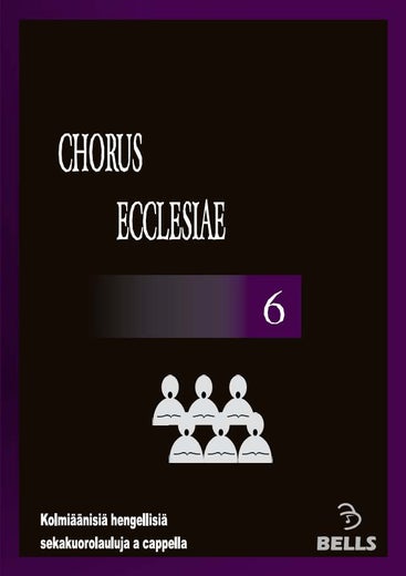 Chorus Ecclesiae 6 - Kolmi&auml;&auml;nisi&auml; hengellisi&auml; sekakuorolauluja a cappella