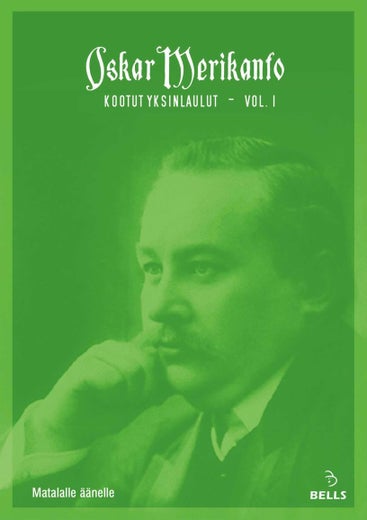 Oskar Merikanto: Kootut yksinlaulut vol. 1 - matalalle &auml;&auml;nelle