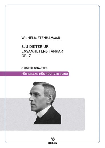 Stenhammar, Wilhelm: Sju dikter ur Ensamhetens tankar, Op. 7